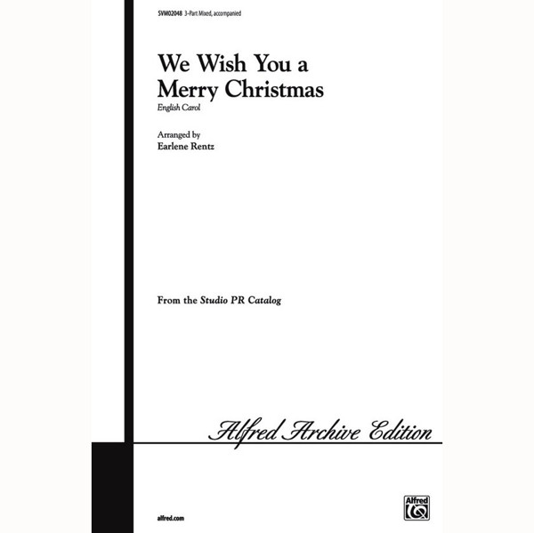 We Wish You a Merry Christmas, English Carol arr. Earlene Rentz 3-part and acc.