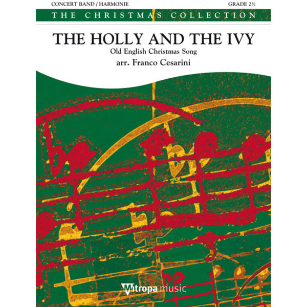 The Holly and the Ivy Old English Christmas Song, arr. Franco Cesarini. Concert Band