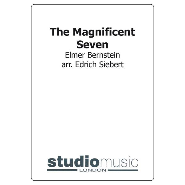 The Magnificent Seven, Elmer Bernstein arr. Edrich Siebert. Brass Band
