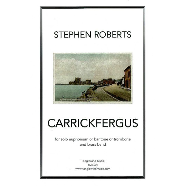 Carrickfergus, Trad. arr Stephen Roberts. Euphonium or Baritone soloist and Brass Band