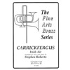 Carrickfergus, Trad. arr Stephen Roberts. Horn Eb or F and Piano