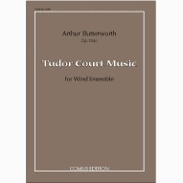 Tudor Court Music Op. 104c for 4-part Brass-Wind Ensemble. Arthur Butterworth