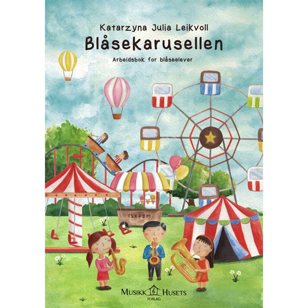 Blåsekarusellen, Arbeidsbok for Blåseelever. Katarzyna Julia Leikvoll