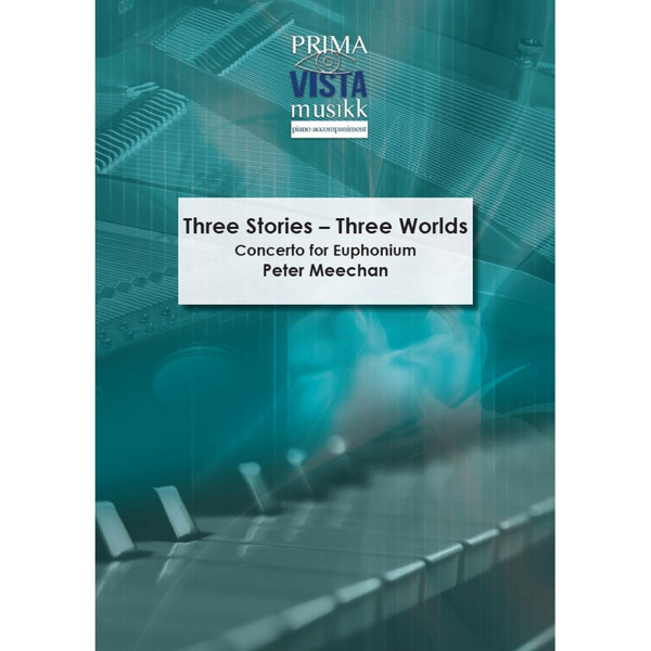 Three Stories - Three Worlds (Concerto for Euphonium) Peter Meechan. Euphonium and piano