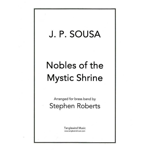 Nobles of the Mystic Shrine, John Philip Sousa arr Stephen Roberts. Brass Band