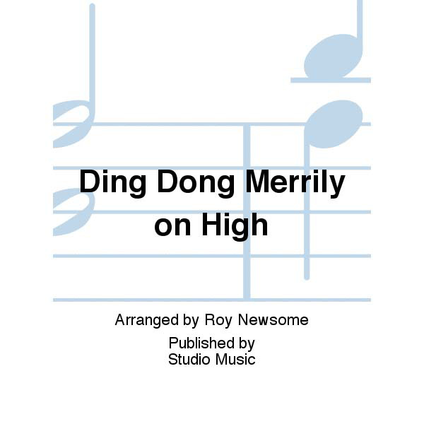 Ding Dong Merrily On High (Arr. Roy Newsome) - Brass Band