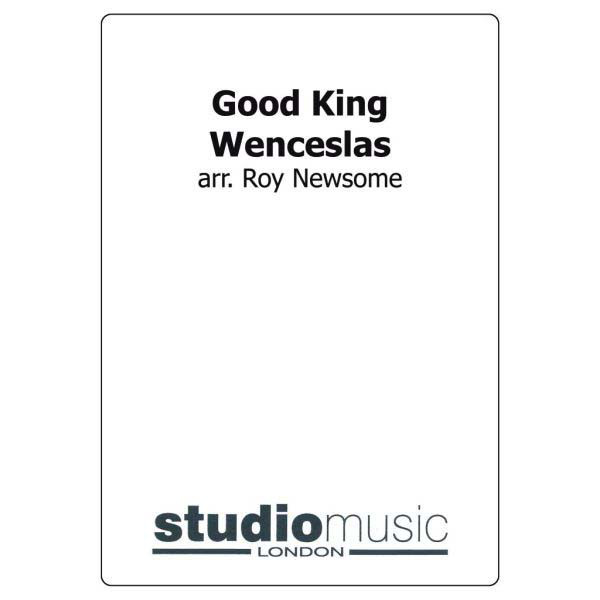 Good King Wenceslas (Fantasy) (Arr. Roy Newsome) - Brass Band