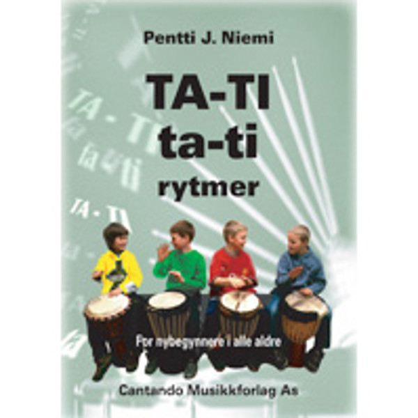 TA-TI ta-ti rytmer, Penti J. Niemi. Metodeverk for Slagverk for nybegynnere i alle aldre