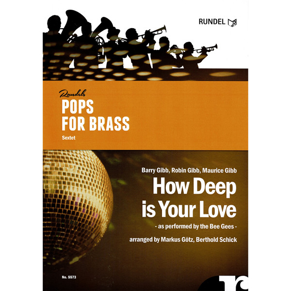 How Deep is Your Love, Bee Gees, arr. Markus Götz/Berthold Schick Brass Ensemble (Sextett)