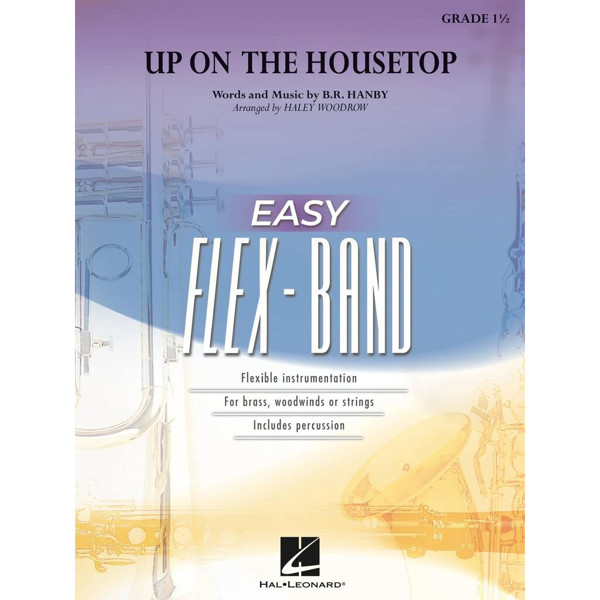 Up on the Housetop, B.R.Handby arr. Haley Woodrow. Easy Flex-Band