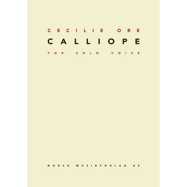 Calliope For Solo Voice, Cecilie Ore. Vokal