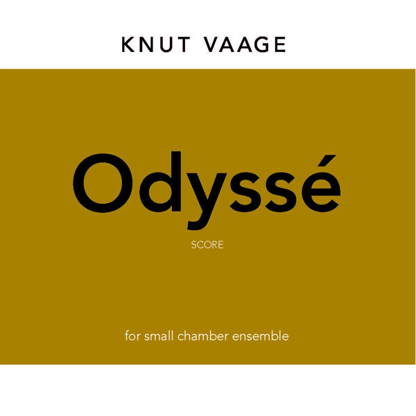 Odyssé for small chamber ensemble, Knut Vaage. Score