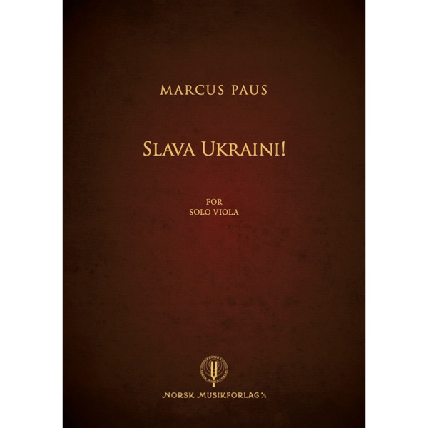 Slava Ukraini! For Solo Viola, Marcus Paus