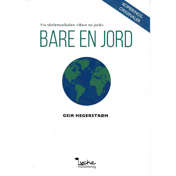Bare en jord (barnemusikal) Geir Hegerstrøm Melodi, Besifring og Tekst. Kopieringsoriginaler