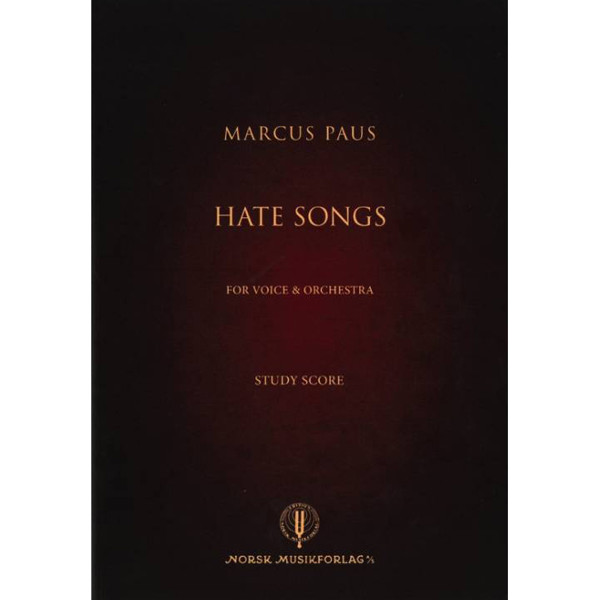 Hate Songs - Marcus Paus for Voice and Orchestra Study Score