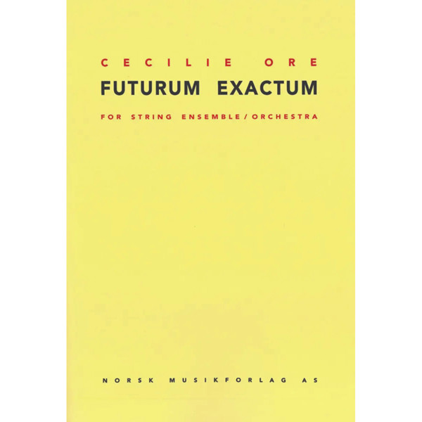 Futurum Exactum Cecilie Ore - String Ensemble/Orchestra Study Score