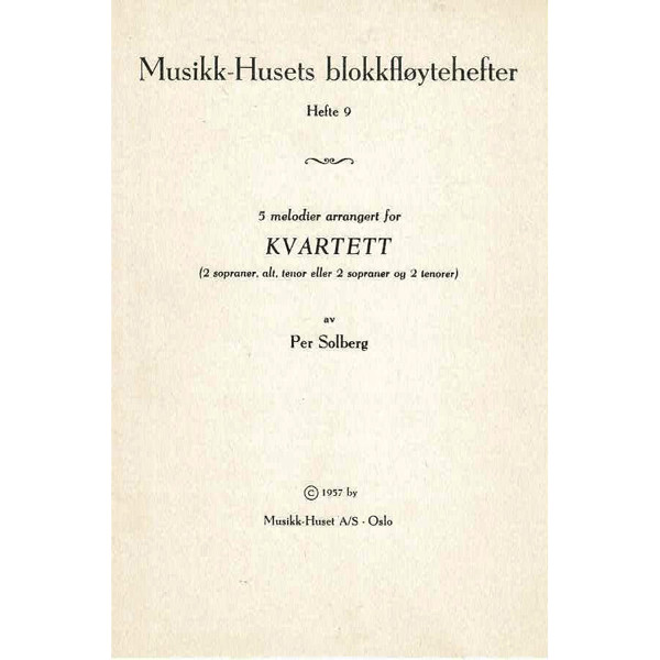 5 Melodier for Kvartett, Blokkfløyte. Per Solberg. SSAT/SSTT
