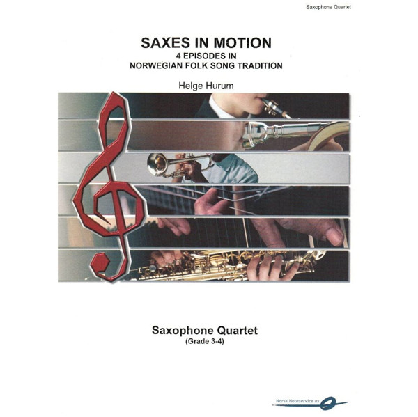 Saxes in Motion, Helge Hurum. 4 Episodes in Norwegian Folk Song Tradition. Sax Quartet