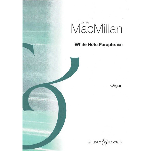 White Note Paraphrase, James MacMillan. Organ