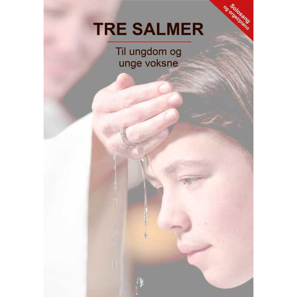 Tre salmer til ungdom og unge voksne - Sang/Piano