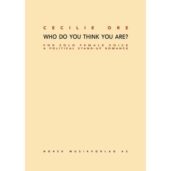 Who do you think you are? A Political Stand-up Romance Cecilie Ore Sopran