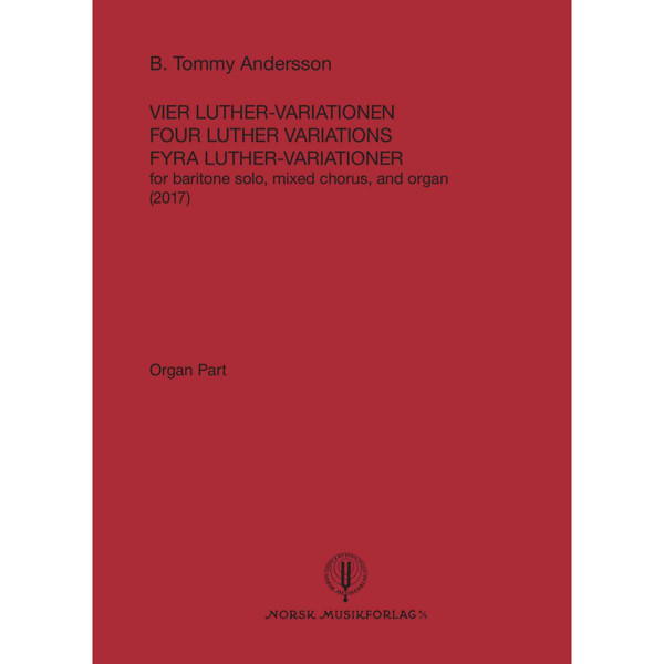 Four Luther-Variations Tommy B. Andersson - Baryton, blandakor og orgel Orgelstemme