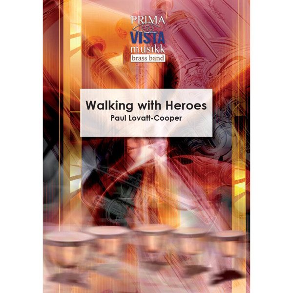 Walking with Heroes, Paul Lovatt-Cooper. Brass Band