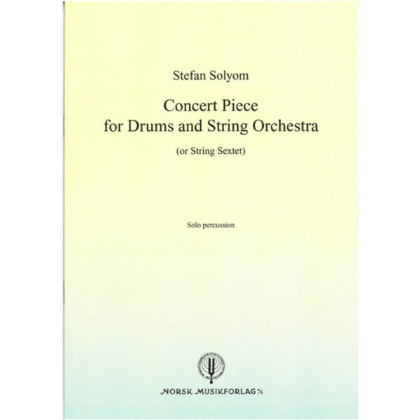 Concert Piece for Drums and String Orchestra (or String Sextet) Stefan Solyom, Score