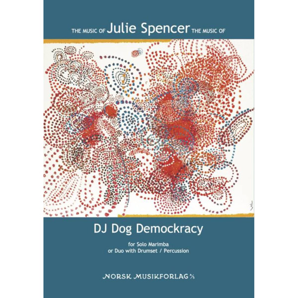 DJ Dog Demockracy Julie Spencer for Solo Marimba or Duo with Drumset/Percussion