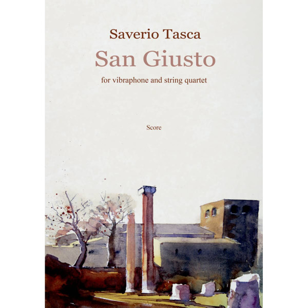 San Giusto, Saverio Tasca for Vibraphone and string quartet Score