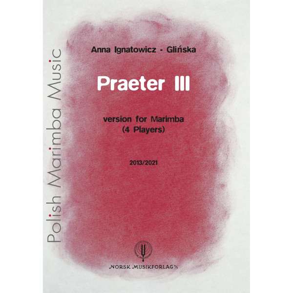 Praeter III, Anna Ignatowicz-Glinska for Marimba (4 Players)
