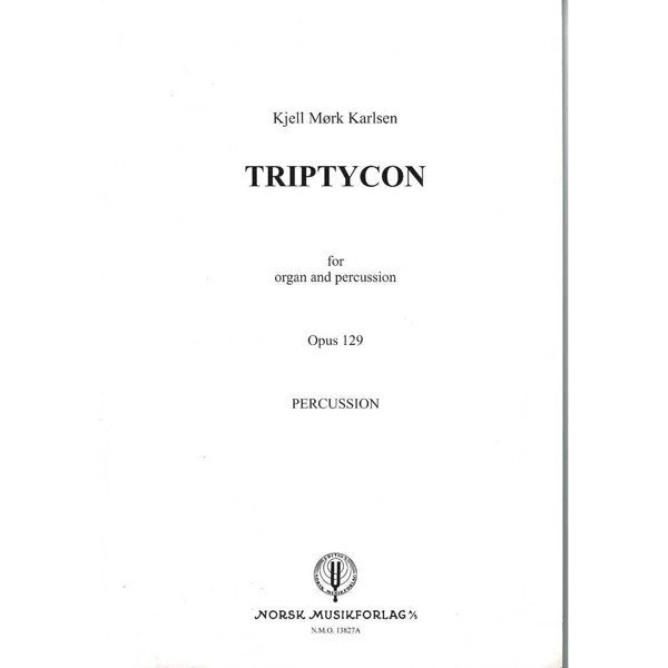 Tryptycon Op. 129. Kjell Mørk Karlsen Organ og Percussion Partitur