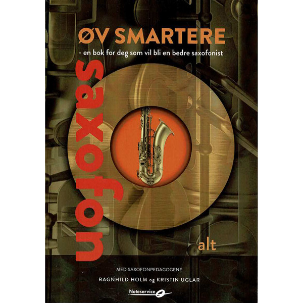 Øv smartere, Ragnhild Holm/Kristin Uglar. Altsaksofon