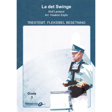 La det swinge, Rolf Løvland arr. Haakon Epslo. Flex 3