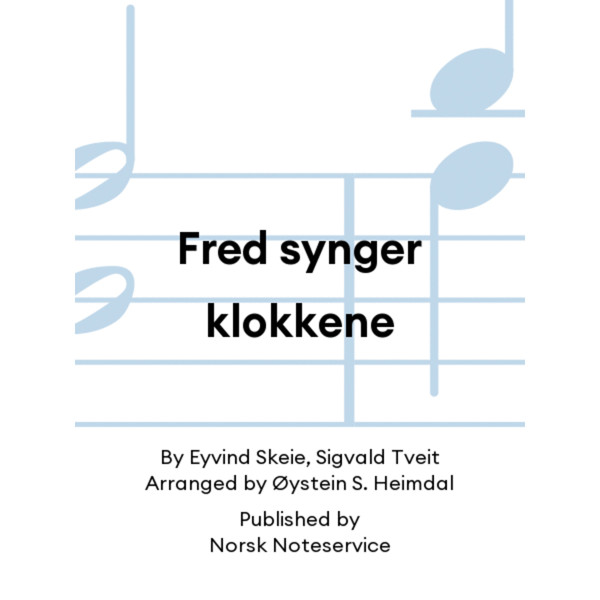 Fred synger klokkene CB2, Eyvind Skeie & Sigvald Tveit arr. Øystein S. Heimdal. Janitsjar