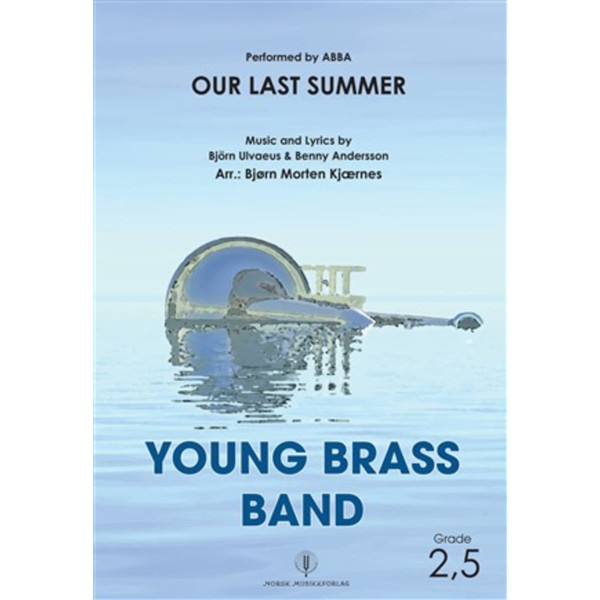 Our Last Summer BB2,5 ABBA arr Bjørn Morten Kjærnes