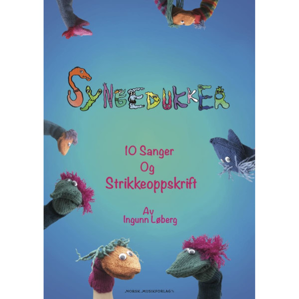 Syngedukker 10 Sanger og Strikkeoppskrift av Ingunn Løberg