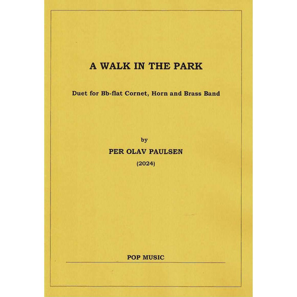 A Walk in the Park, Per Olav Paulsen. Duet for Bb Cornet and Horn Eb with Brass Band