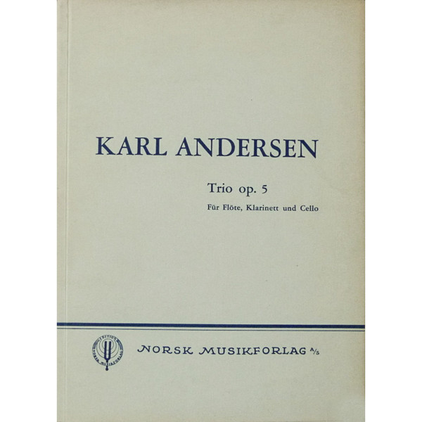Trio Op. 5, Karl Andersen. Fløyte, Klarinett og Cello. Stemmesett