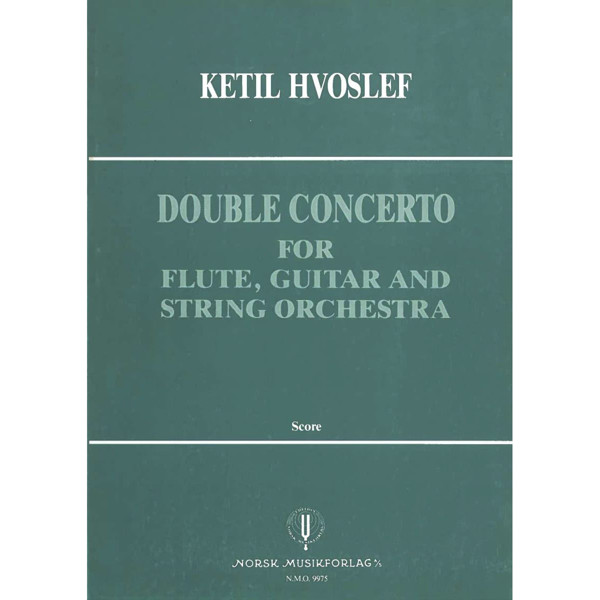 Double Concerto for Flute, Guitar and String Orchestra, Ketil Hvoslef. Score
