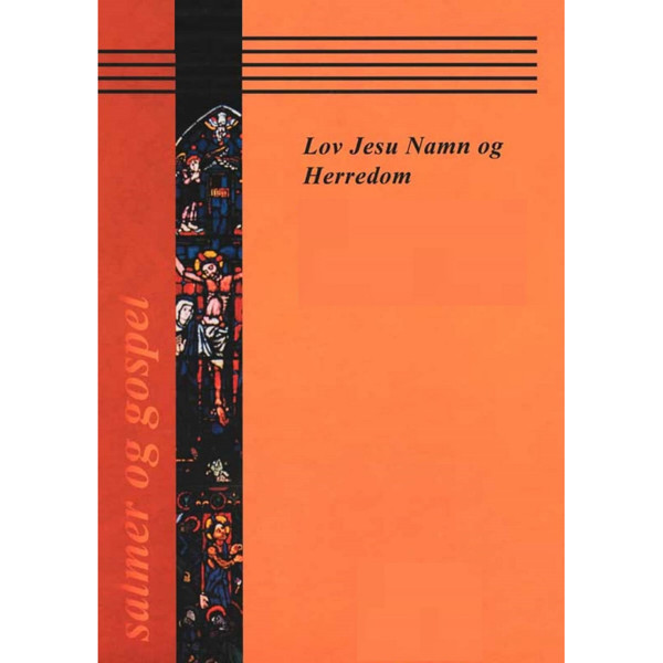 Lov Jesu navn og Herredom - Orgel