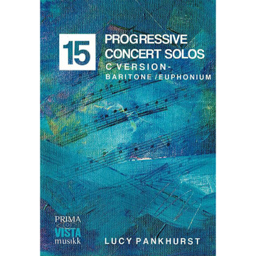 15 Progressive Concert solos, Lucy Pankhurst. C Version - Euphonium and Piano