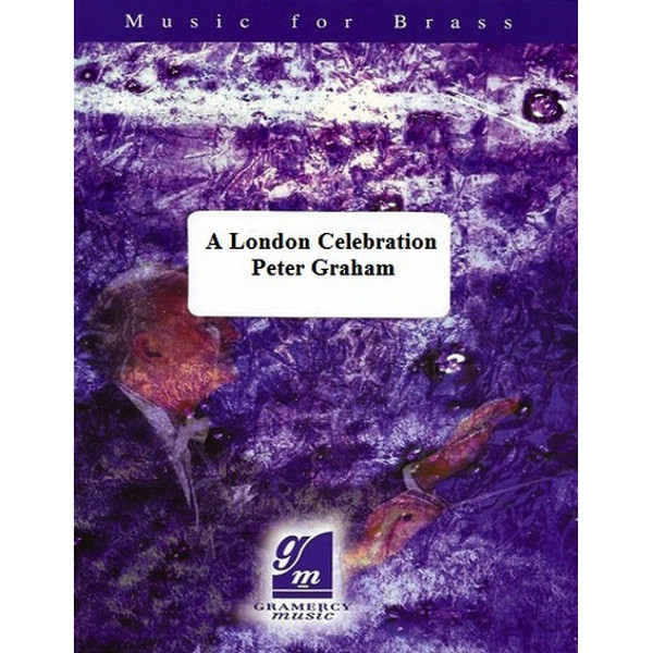 A London Celebration, Peter Graham. Brass Band