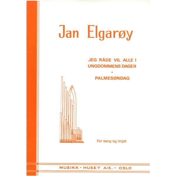 Jeg Råde Vil Alle i Ungdommens Dager, Jan Elgarøy - Sang og Orgel 