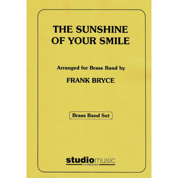 The Sunshine of your Smile, Lillian Ray arr. Frank Bryce. Brass Band