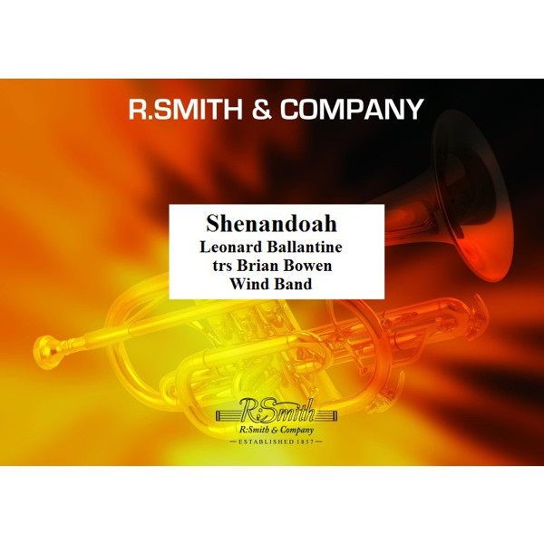 Shenandoah, Leonard Ballantine, trs Brian Bowen. Wind Band