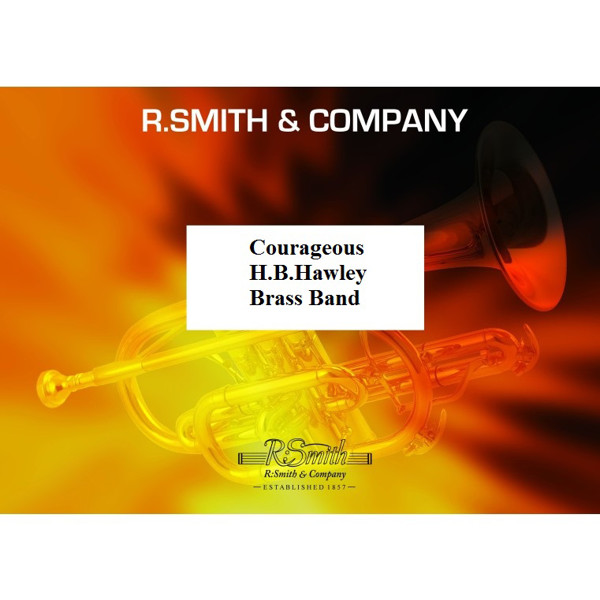 Courageous, H.B.Hawley. Brass Band