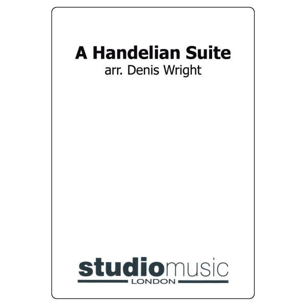 A Handelian Suite (Denis Wright) - Brass Band