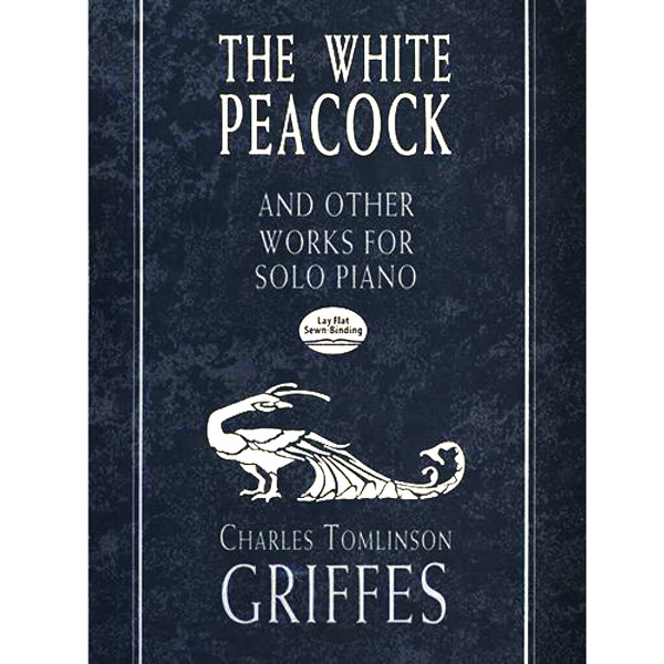 White Peacock and Other Works for Piano Solo, Charles T. Griffes