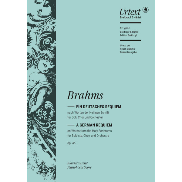 Ein Deutsches Requiem Op. 45 (German Requiem) Johannes Brahms. Piano Vocal Score